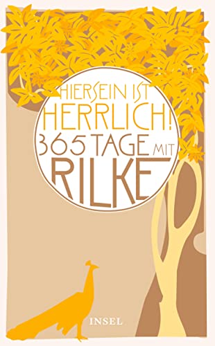 »Hiersein ist herrlich.« 365 Tage mit Rilke: Originalausgabe (insel taschenbuch) von Insel Verlag